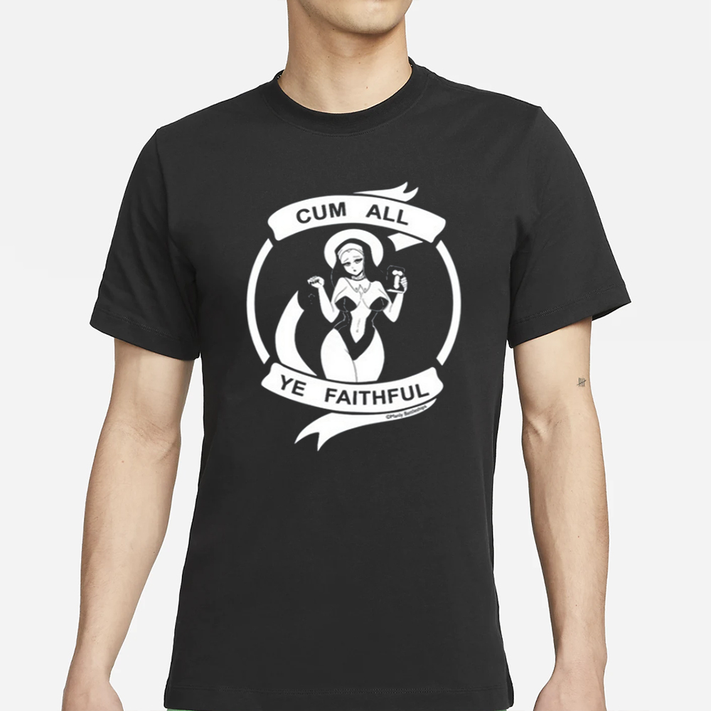 Cum All Ye Faithful T-Shirt 4 Cum All Ye Faithful T-Shirt