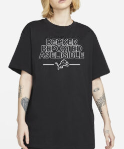 Decker Reported As Eligible Lions T-Shirt2