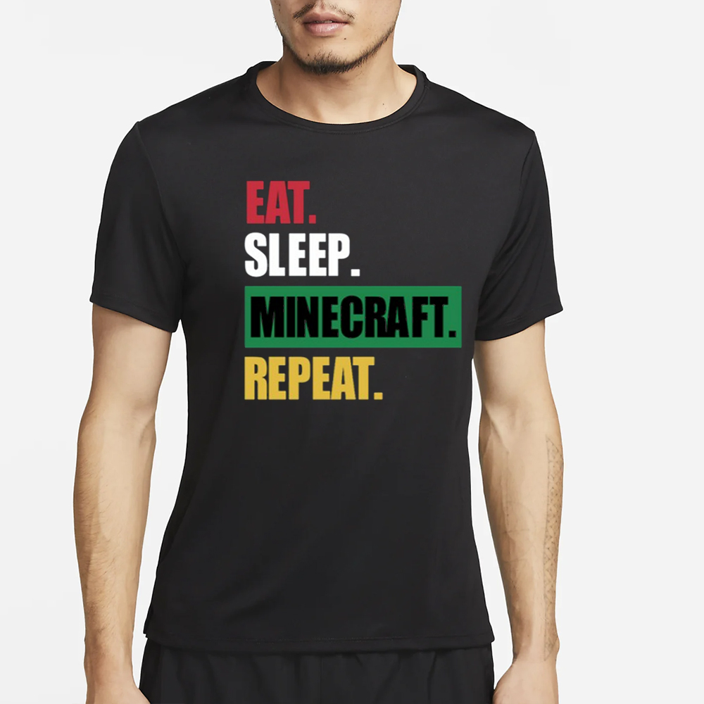 Eat Sleep Minecraft Repeat T-Shirt 4 Eat Sleep Minecraft Repeat T-Shirt2