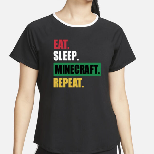 Eat Sleep Minecraft Repeat T-Shirt4