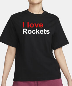 Elon I Love Rockets T-Shirt3