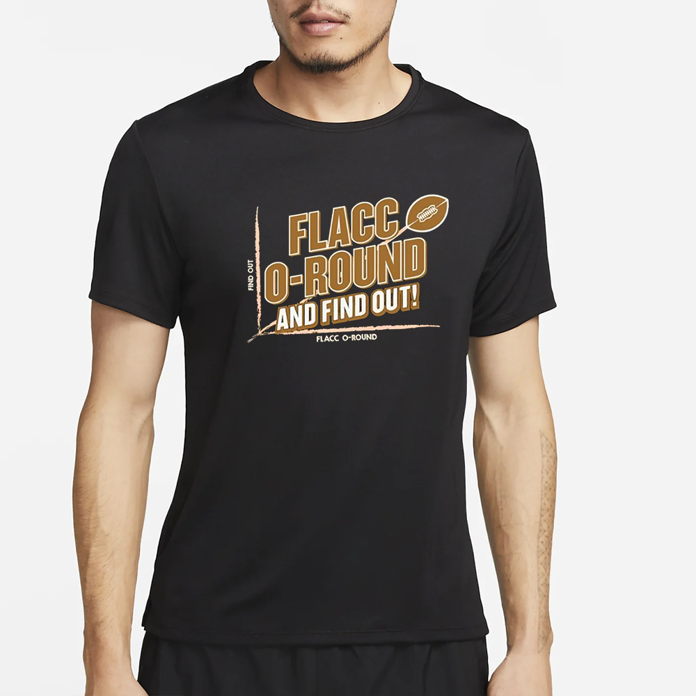 Flacco-Round And Find Out Browns T-Shirt 4 Flacco-Round And Find Out Browns T-Shirt2