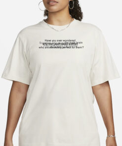 Have You Ever Wondered Scientists Who Study The Male Brain T Shirt1