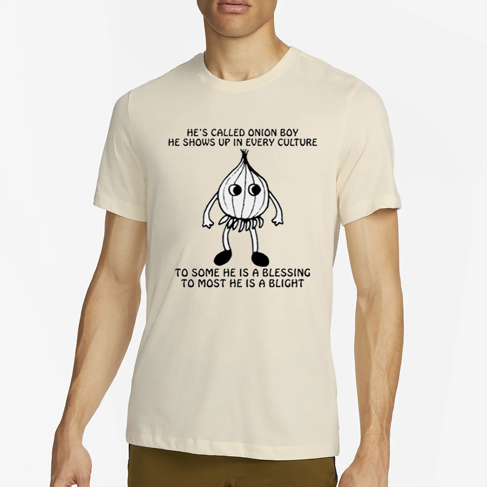 He's Called Onion Boy He Shows Up In Every Culture T-Shirt 4 He's Called Onion Boy He Shows Up In Every Culture T-Shirt2