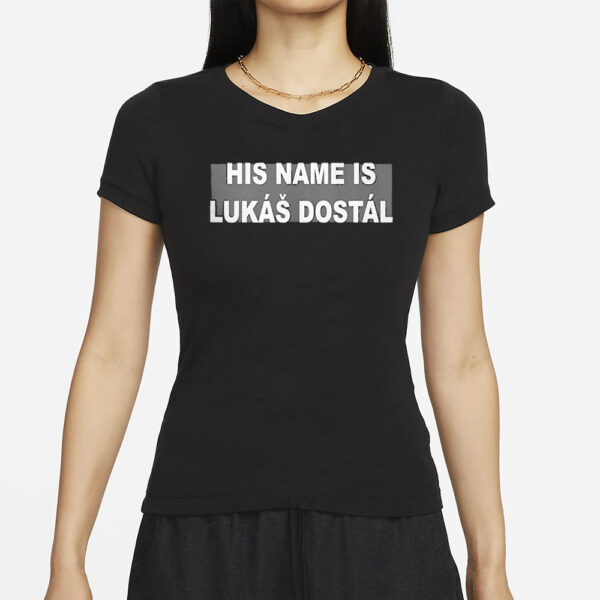 His Name Is Lukas Dostal T-Shirts