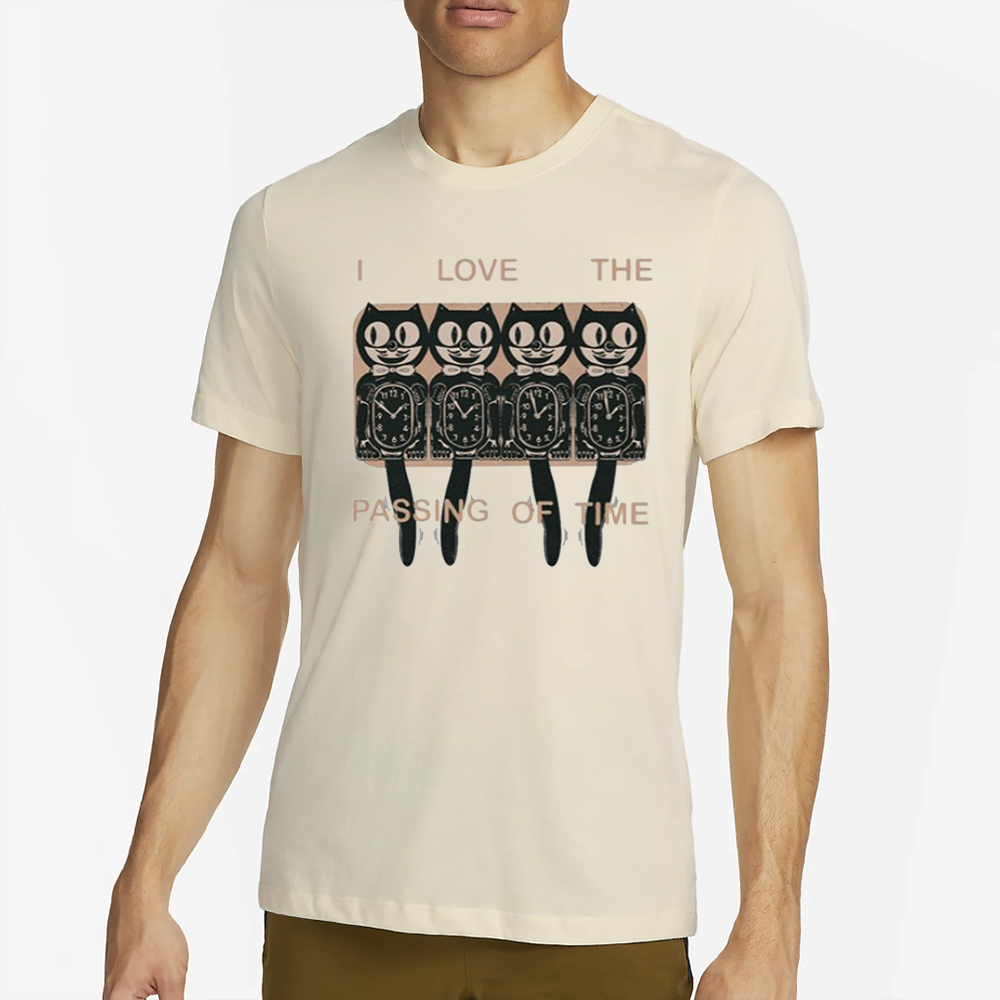 I Love The Passing Of Time T-Shirt 4 I Love The Passing Of Time T-Shirt2
