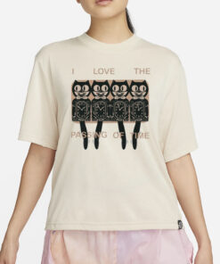 I Love The Passing Of Time T-Shirt4