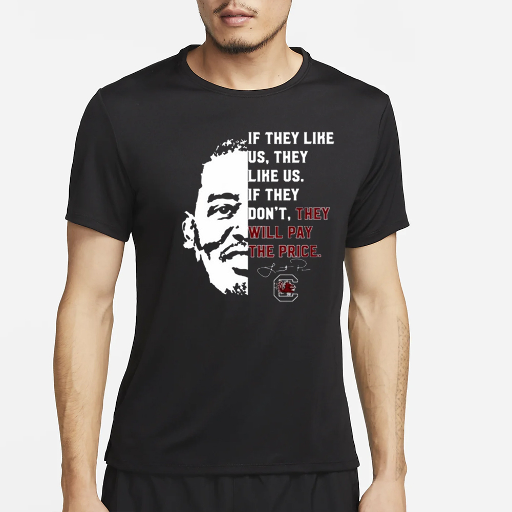 If They Like Us They Like Us If They Don’t They Will Pay The Price Lamont Paris T-Shirt 4 If They Like Us They Like Us If They Don’t They Will Pay The Price Lamont Paris T-Shirt2