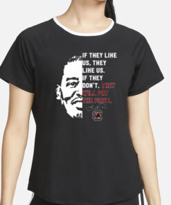 If They Like Us They Like Us If They Don’t They Will Pay The Price Lamont Paris T-Shirt4