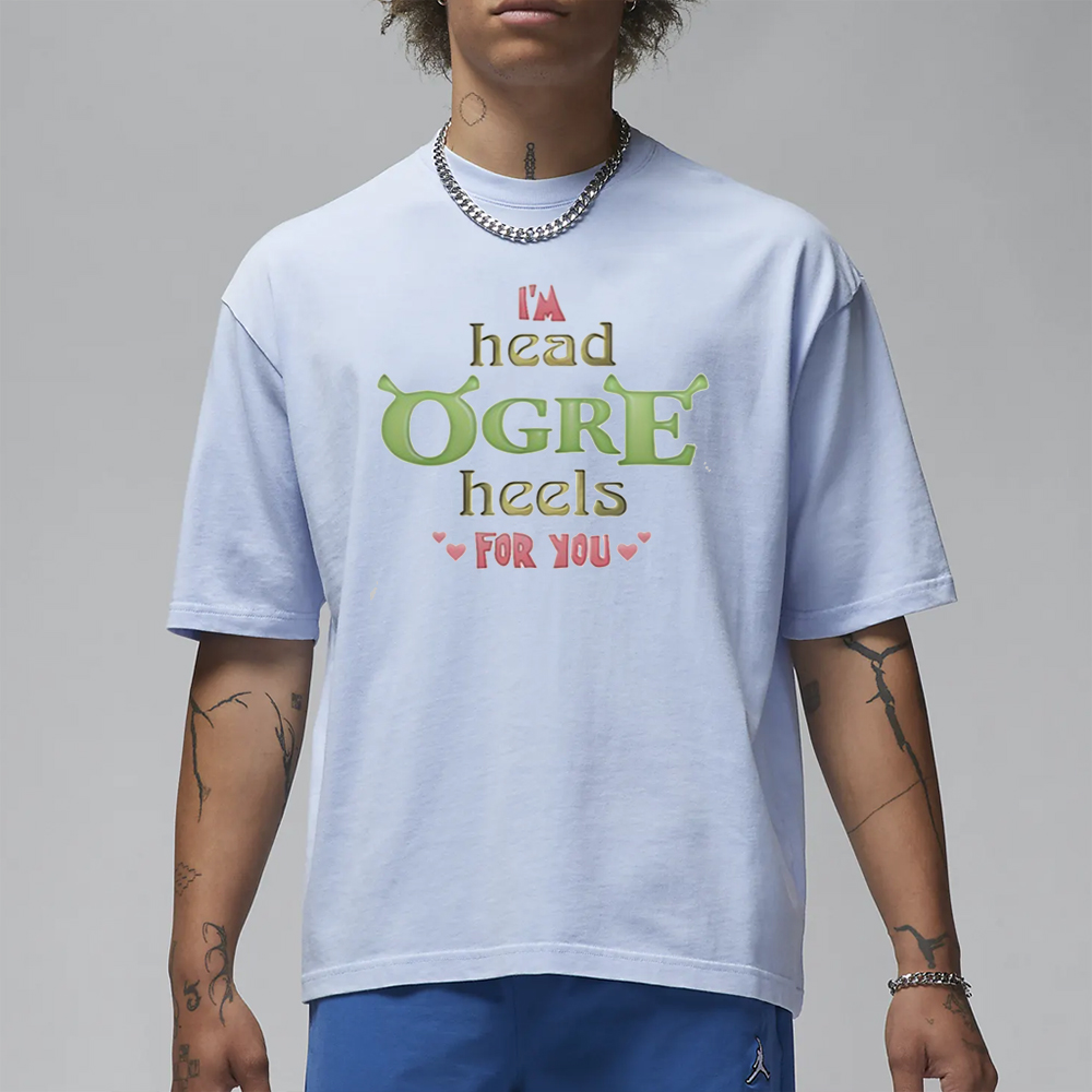 I'm Head Ogre Heels For You Valentine's T-Shirt 4 I'm Head Ogre Heels For You Valentine's T-Shirt1
