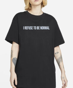 Jaylyn Sherrod I Refuse To Be Normal T-Shirt2