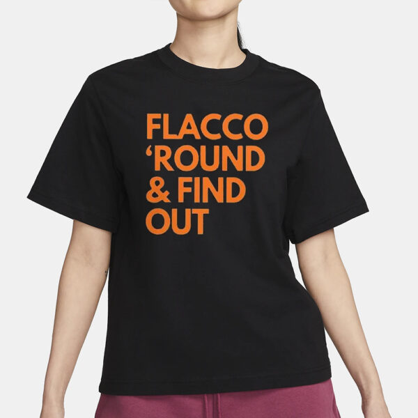 Joe Flacco ‘Round and Find Out Browns T-Shirt1