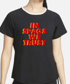 Kansas City In Spags We Trust T-Shirt4