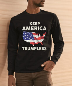 Keep America Trumpless Shirts
