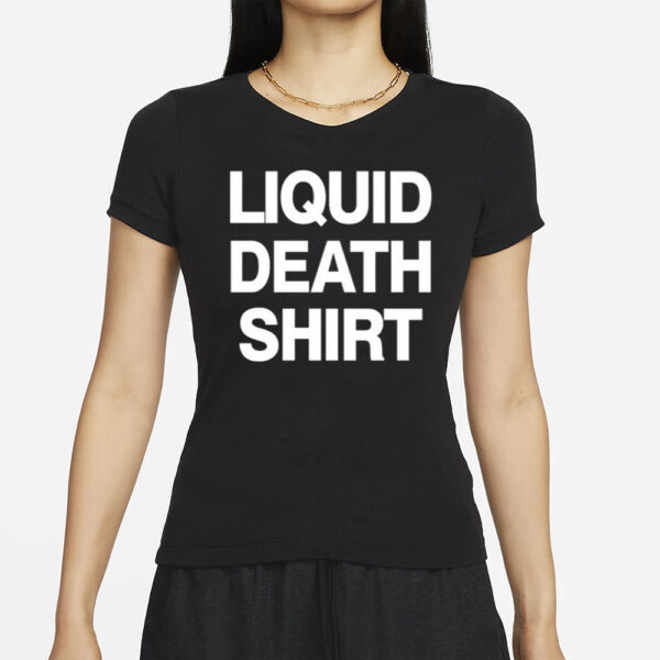Liquid Death Shirt T-Shirts