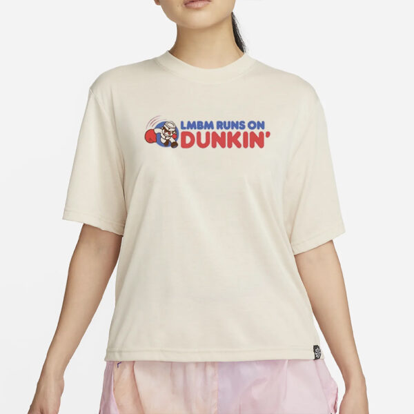 Lmbm Runs On Dunkin T-Shirt2