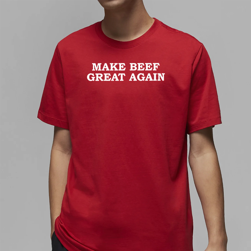 Make Beef Great Again T-Shirt 4 Make Beef Great Again T-Shirt2