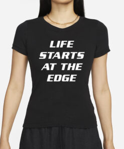 Matt Sturniolo Life Starts At The Edge T-Shirts