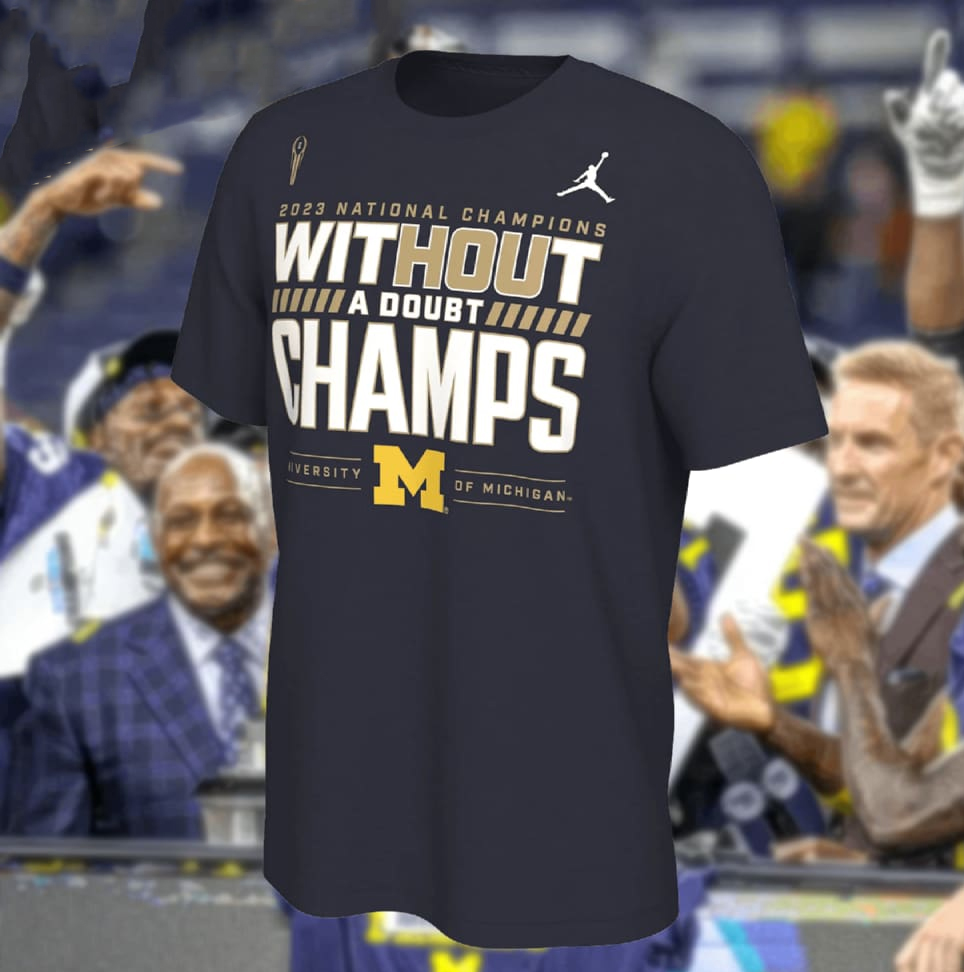 Michigan 2023 National Champions Without A Doubt Champs T-Shirt 2 Michigan 2023 National Champions Without A Doubt Champs T-Shirt1