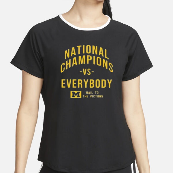 Michigan 2024 National Champions Vs Everybody Hail To The Victors T-Shirt2
