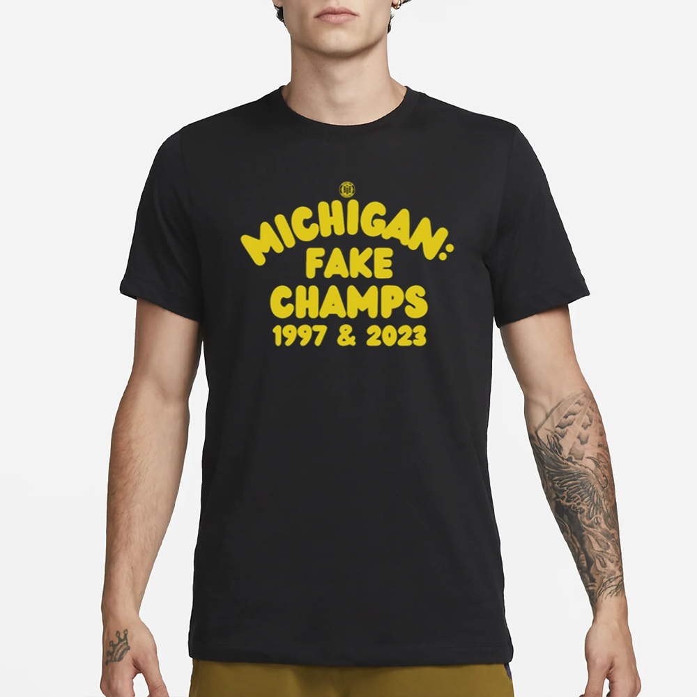 Michigan Fake Champs 1997 & 2023 T-Shirt 4 Michigan Fake Champs 1997 & 2023 T-Shirt1
