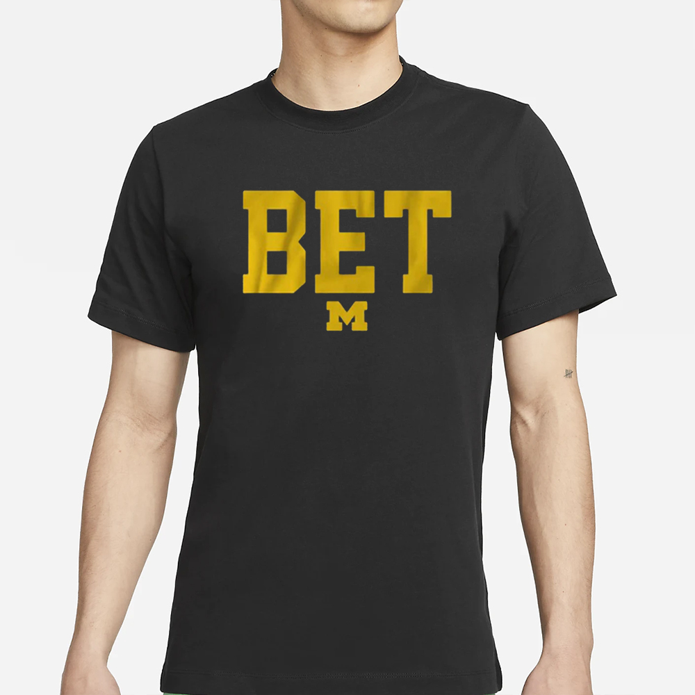 Michigan Football Bet T-Shirt 4 Michigan Football Bet T-Shirt