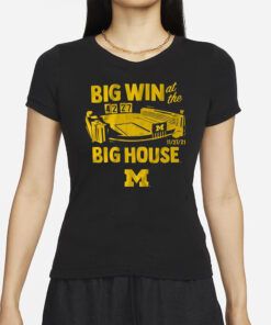 Michigan Football Big Win At The Big House T-Shirts