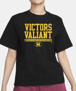 Michigan Football Victors Valiant Back-to-back Big Ten Champs T-Shirt3