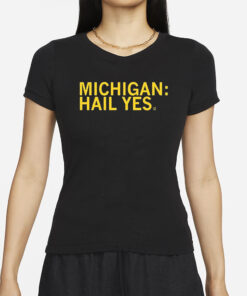 Michigan Hail Yes T-Shirt
