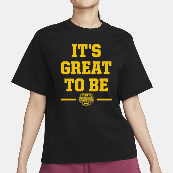 Michigan It’s Great To Be National Champs 2023 T-Shirt1