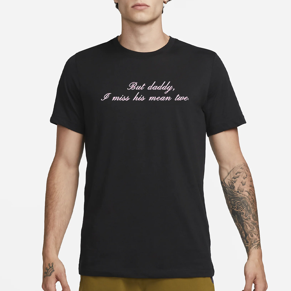 Natalie Winters But Daddy I Miss His Mean Twe T-Shirt 4 Natalie Winters But Daddy I Miss His Mean Twe T-Shirt1