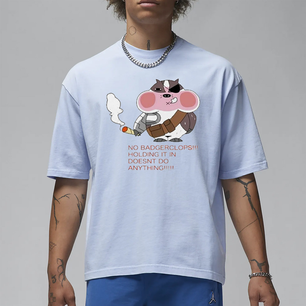No Badgerclops Holding It In Doesnt Do Anything T-Shirt 4 No Badgerclops Holding It In Doesnt Do Anything T-Shirt1