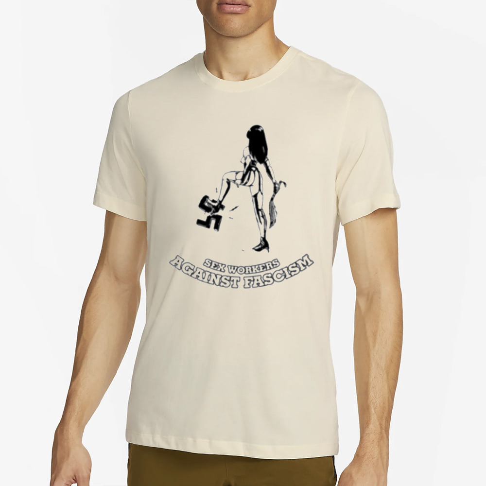 Sex Workers Against Fascism T-Shirt 4 Sex Workers Against Fascism T-Shirt1