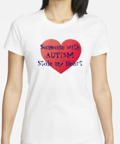 Someone With Autism Stole My Heart T-Shirt