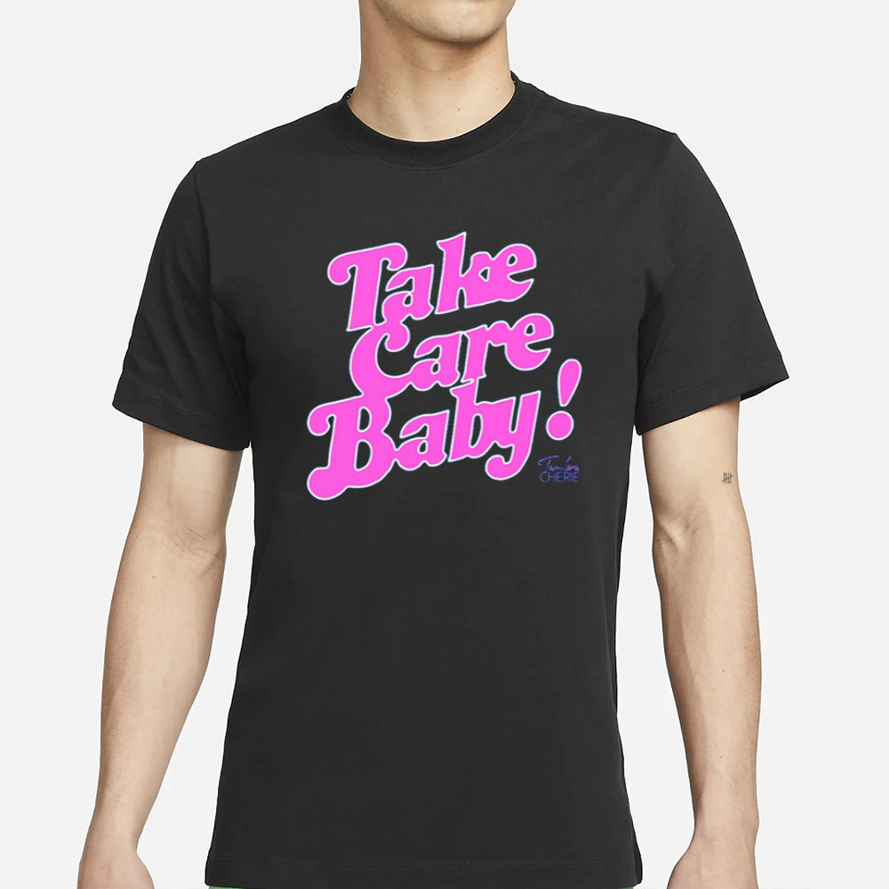 Take Care Baby T-Shirt 4 Take Care Baby T-Shirt