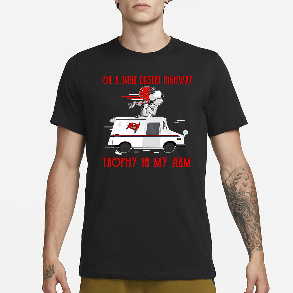 Tampa Bay Buccaneers on a dark desert highway trophy in my arm Snoopy T-Shirt 4 Tampa Bay Buccaneers on a dark desert highway trophy in my arm Snoopy T-Shirt1