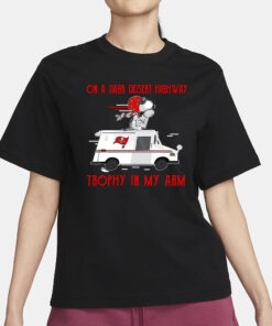 Tampa Bay Buccaneers on a dark desert highway trophy in my arm Snoopy T-Shirt3