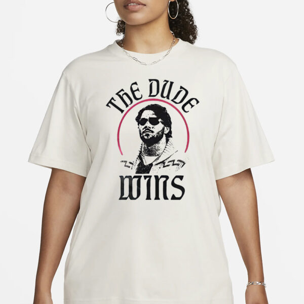 The Dude Wins T-Shirt1