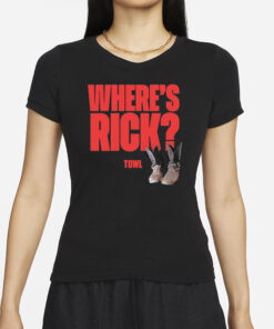 Where’s Rick Towl T-Shirts