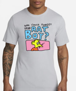 Who Could Forget Dear Rat Boy T-Shirts