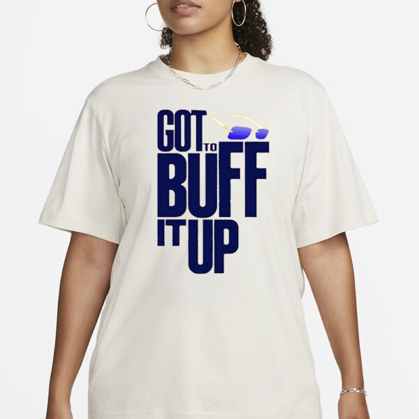Will Johnson Got To Buff It Up Glasses T-Shirt1