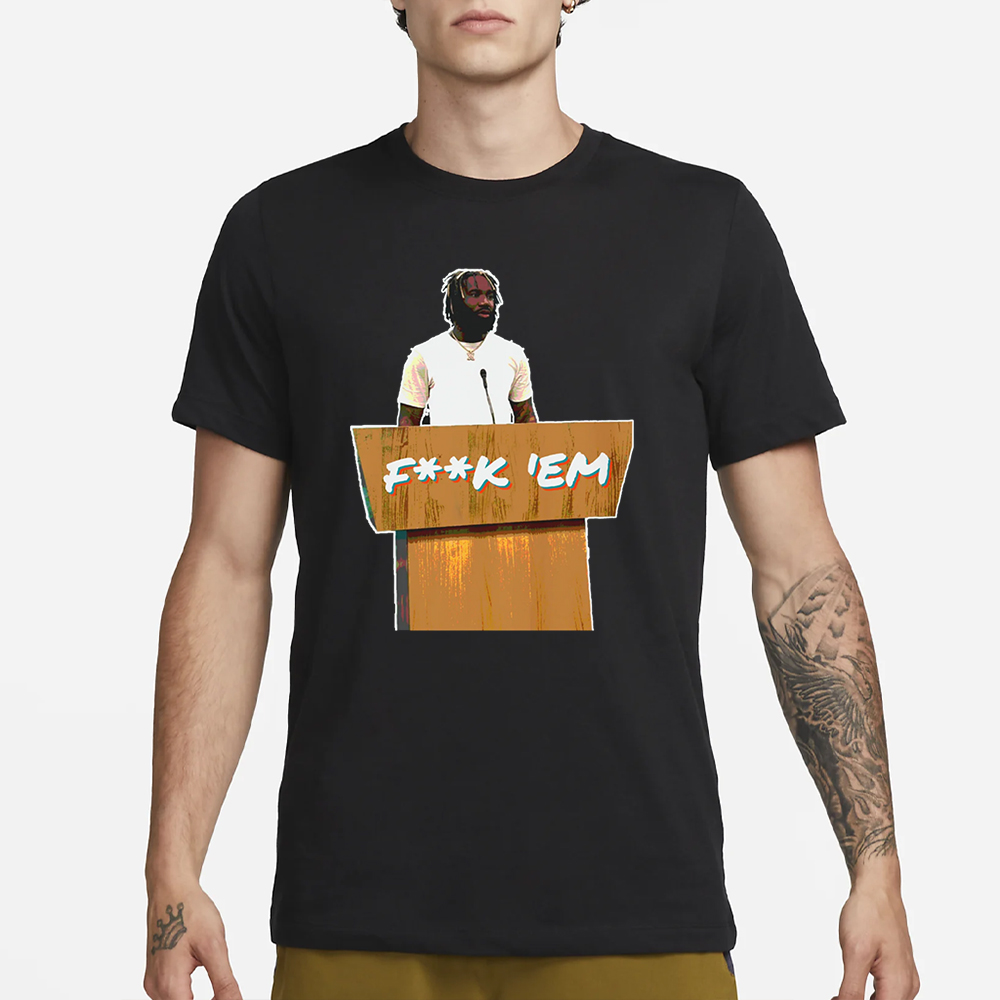 Xavien Howard Miami Dolphins Fuck Em' T-Shirt 4 Xavien Howard Miami Dolphins Fuck Em' T-Shirt1