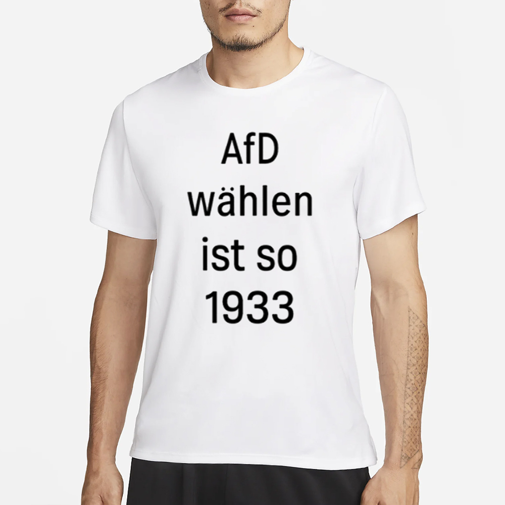 Afd Wahlen Ist So 1993 T-Shirt 4 Afd Wahlen Ist So 1993 T-Shirt1