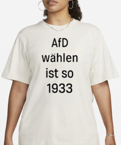Afd Wahlen Ist So 1993 T-Shirt3