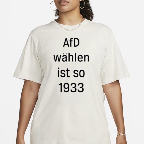 Afd Wahlen Ist So 1993 T-Shirt3