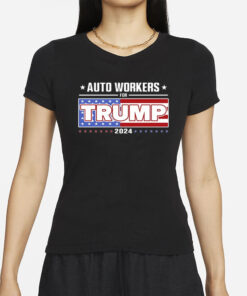 Auto Workers For Trump 2024 T-Shirts