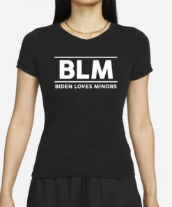 BLM Biden Loves Minors T-Shirt