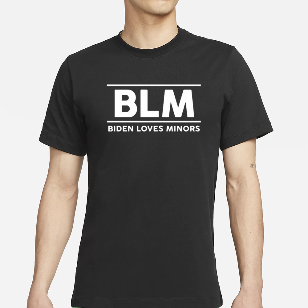 BLM Biden Loves Minors T-Shirt 4 BLM Biden Loves Minors T-Shirts