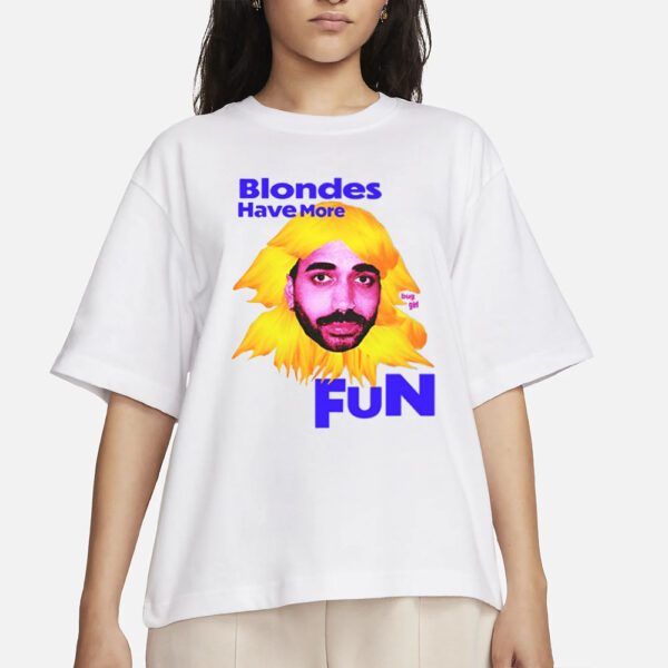 Buggirl200 The Ravi Blondes Have More Fun T-Shirts