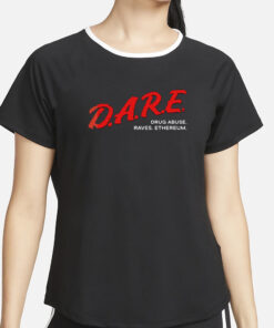 Dare Drug Abuse Raves Ethereum T-Shirt2